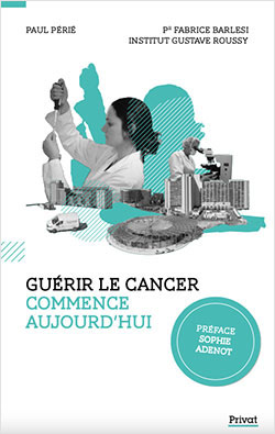 Guérir le cancer commence aujourd’hui - couverture