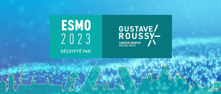 l'ESMO 2023 décrypté par Gustave Roussy