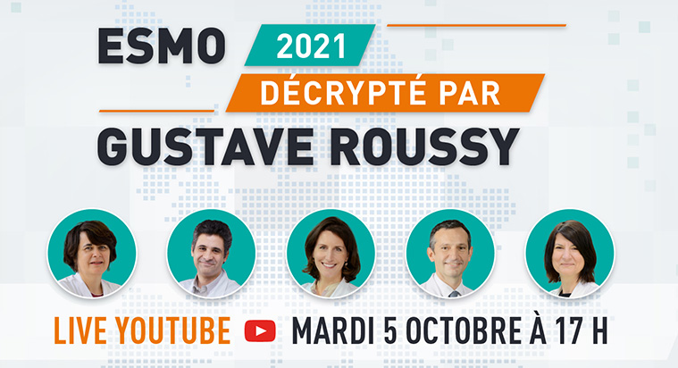 L’ESMO 2021 décrypté par les experts de Gustave Roussy 