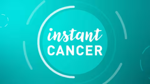 Instant cancer