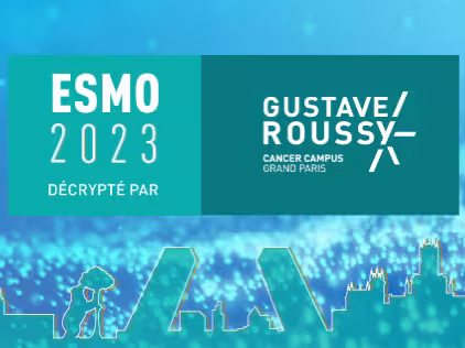 l'ESMO 2023 décrypté par Gustave Roussy