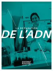 La réparation de l'ADN - Collection "Les Explorateurs" - Gustave Roussy