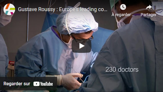 Gustave Roussy : Europe’s leading comprehensive centre
